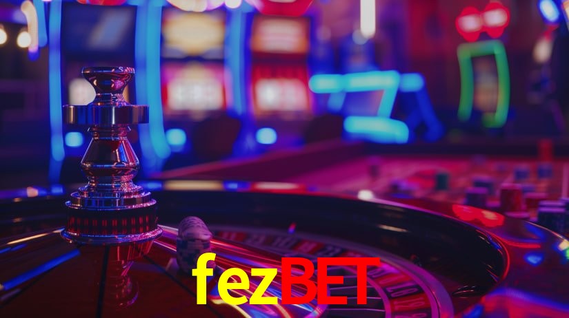 Explore as vantagens do fezbet: serviço profissional e confiabilidade